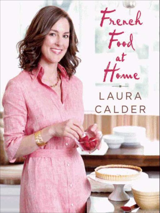 Title details for French Food at Home by Laura Calder - Available